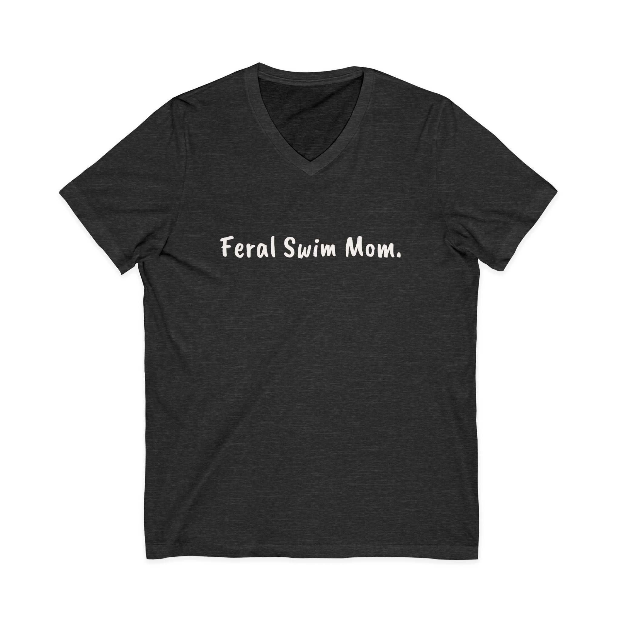 Feral Swim Mom V-Neck Tee — Funny Swim Team Mom Shirt for Pool Season
