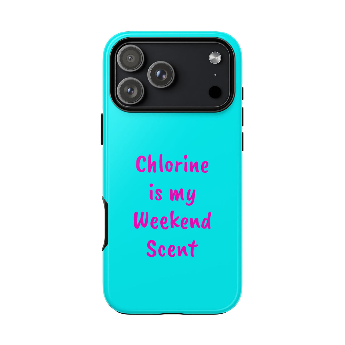 Chlorine Is My Weekend Scent phone case | Pool Life, Swim Team, Aqua Pink Text