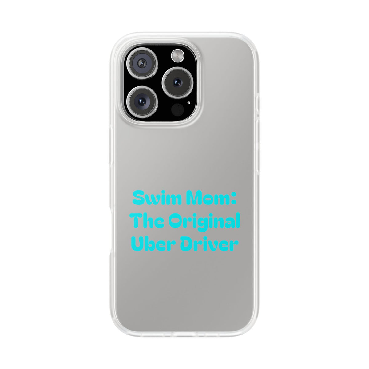 Swim Mom The Original Uber Driver Flexi Case | Clear Phone Case, Swim Team Parent