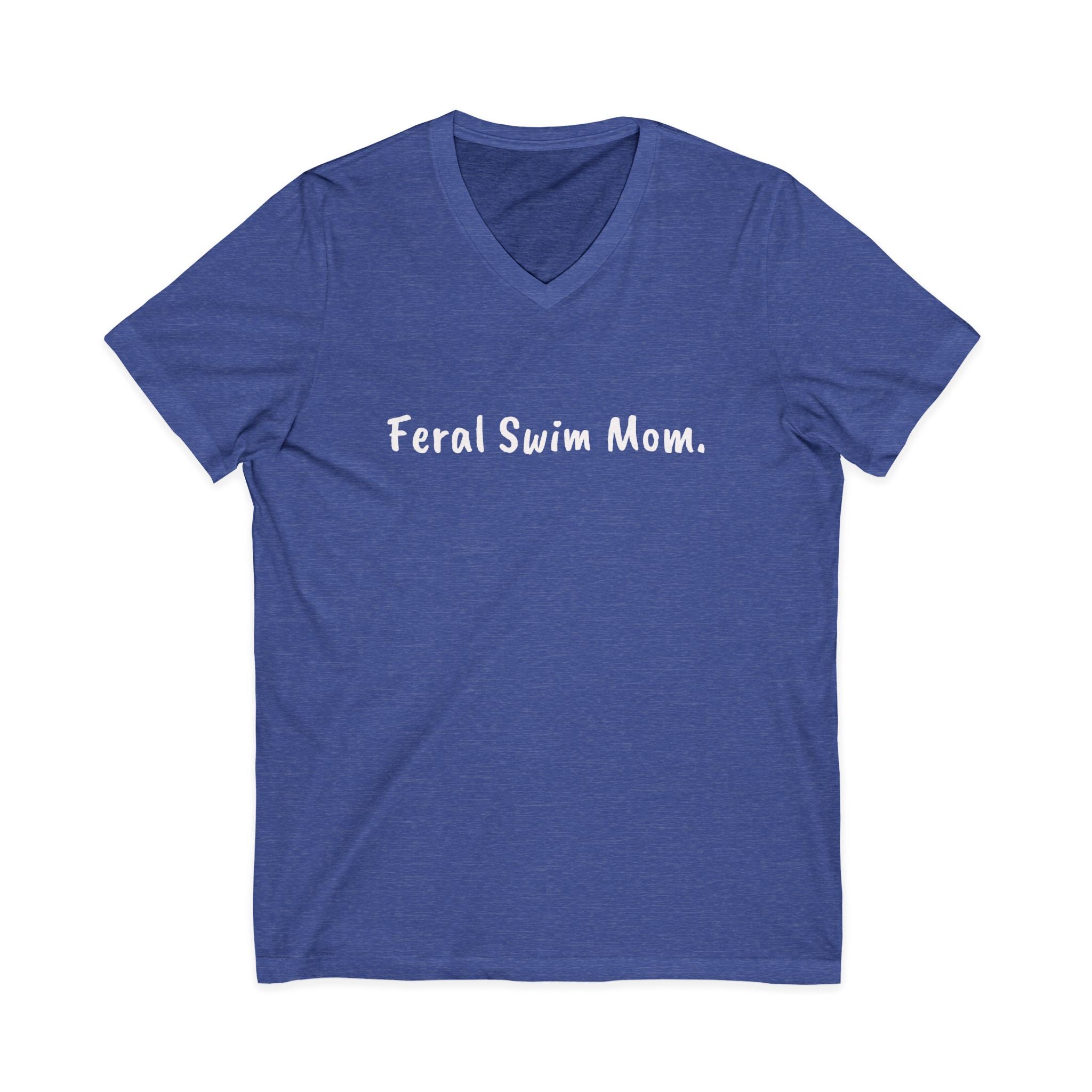 Feral Swim Mom V-Neck Tee — Funny Swim Team Mom Shirt for Pool Season
