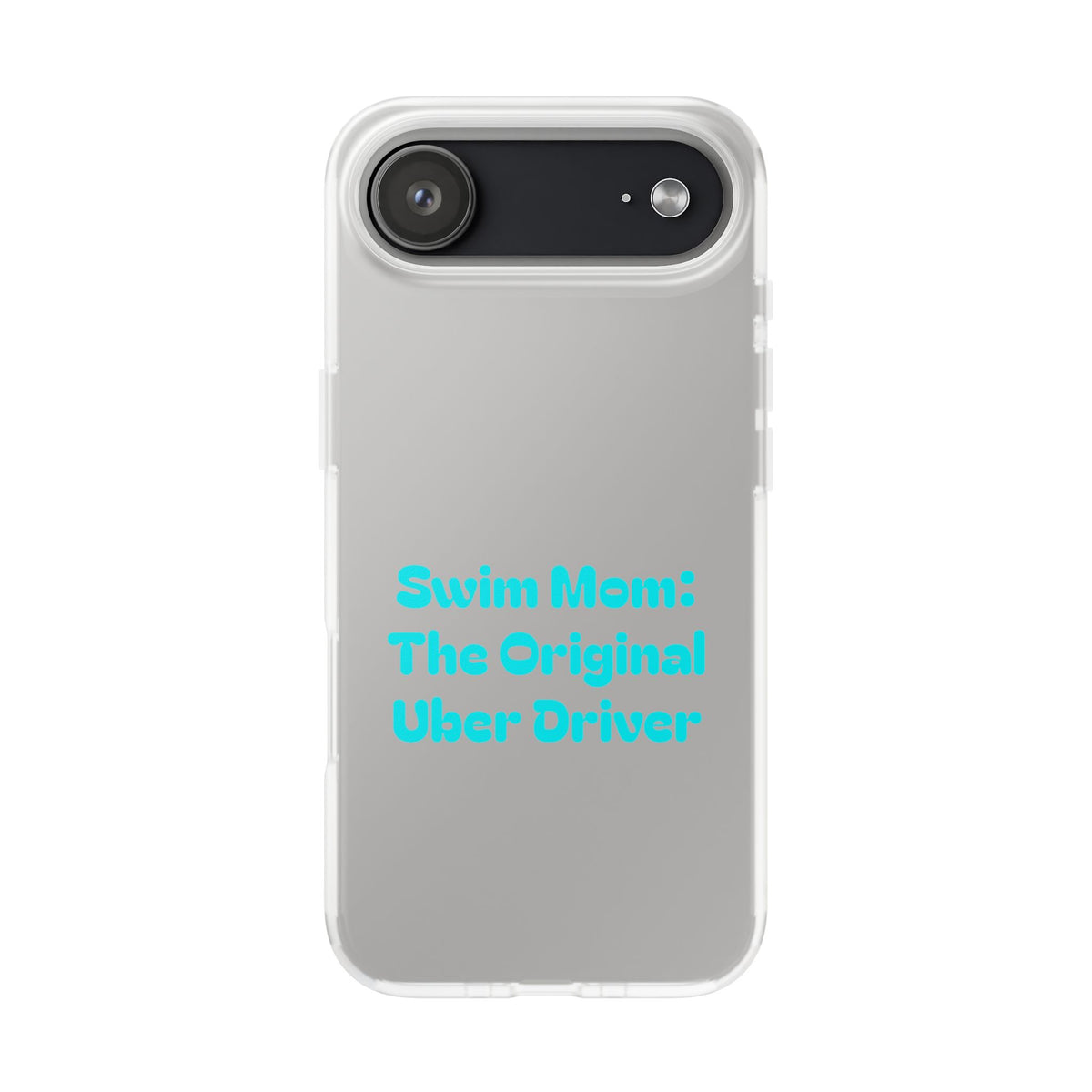 Swim Mom The Original Uber Driver Flexi Case | Clear Phone Case, Swim Team Parent