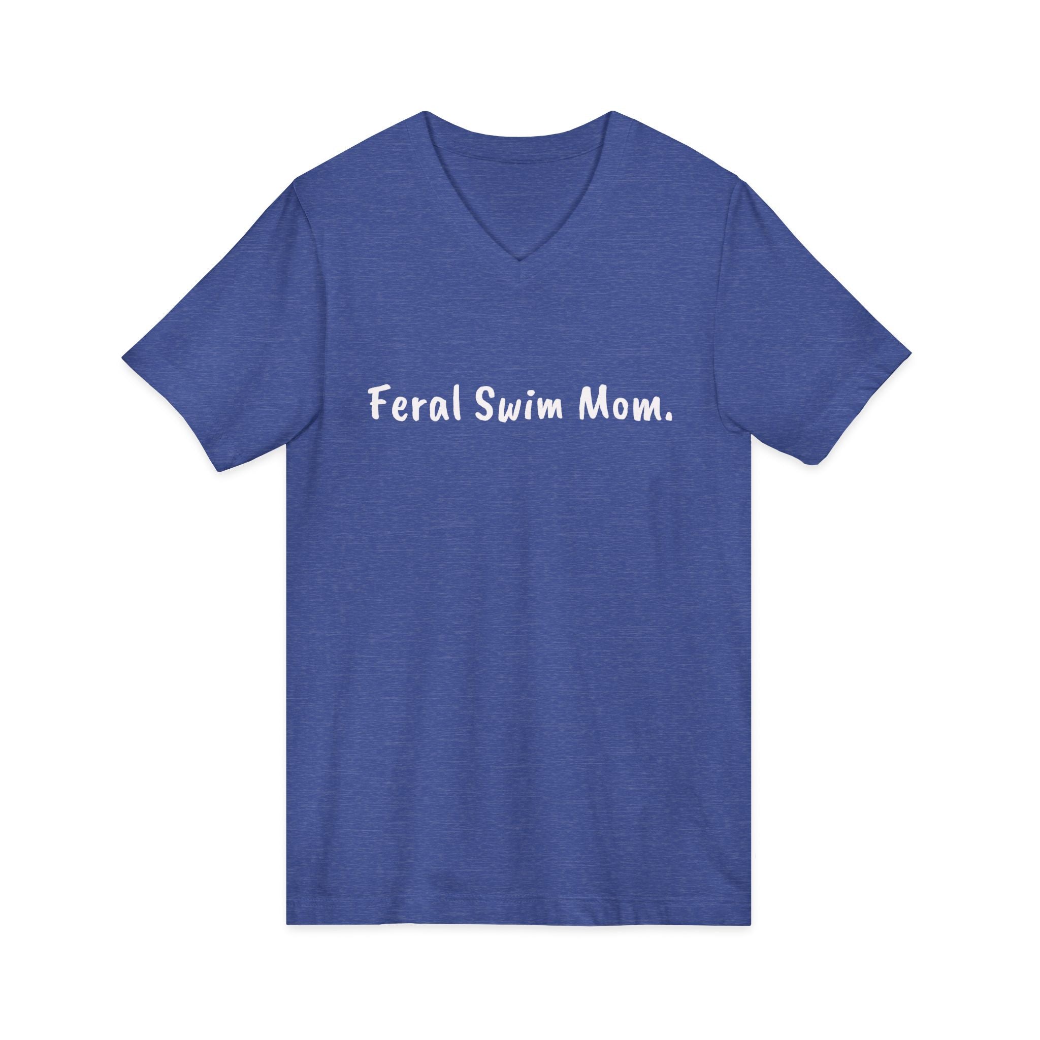 Feral Swim Mom V-Neck Tee — Funny Swim Team Mom Shirt for Pool Season