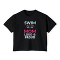 Swim Mom Loud & Proud Tee | Women's Boxy Tee