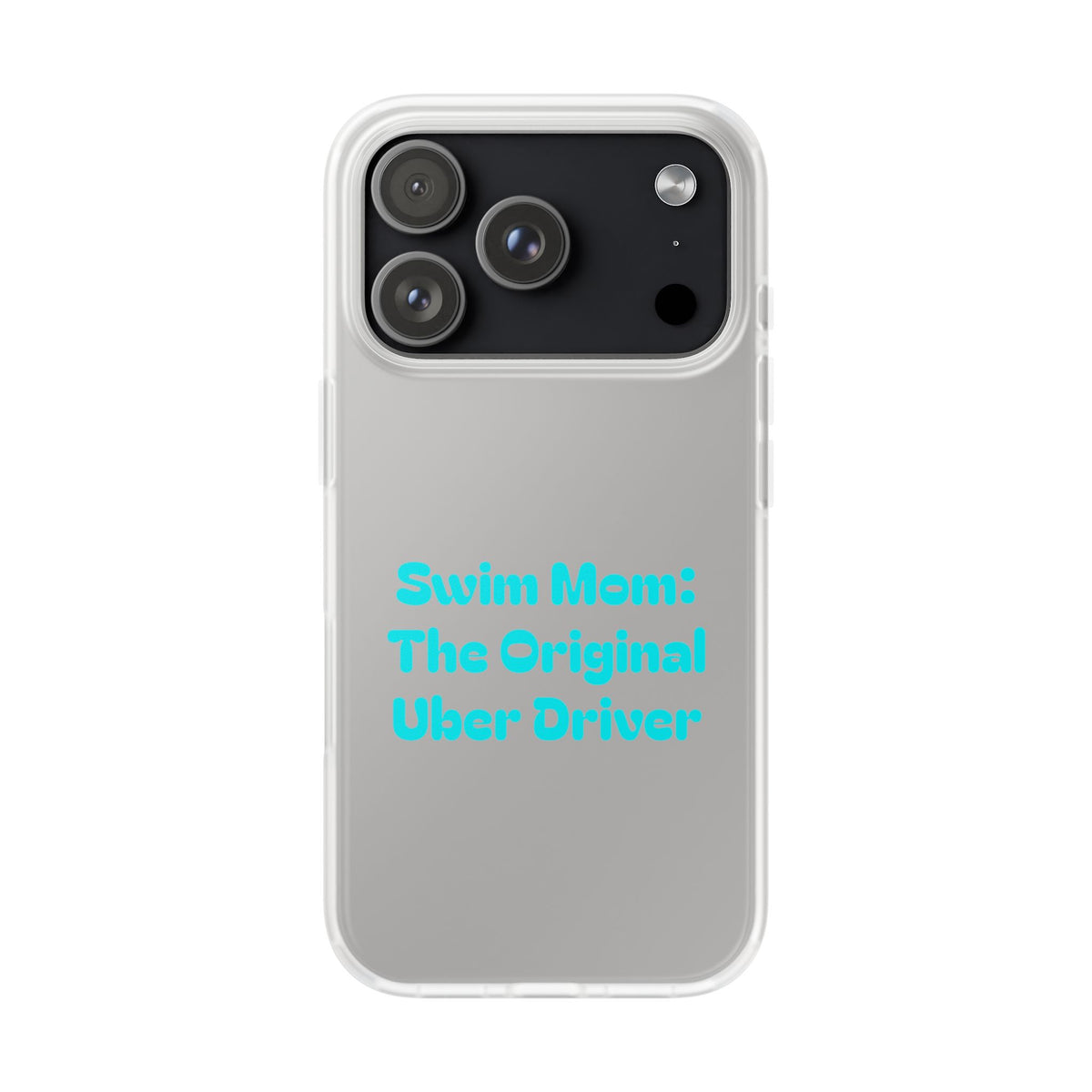 Swim Mom The Original Uber Driver Flexi Case | Clear Phone Case, Swim Team Parent