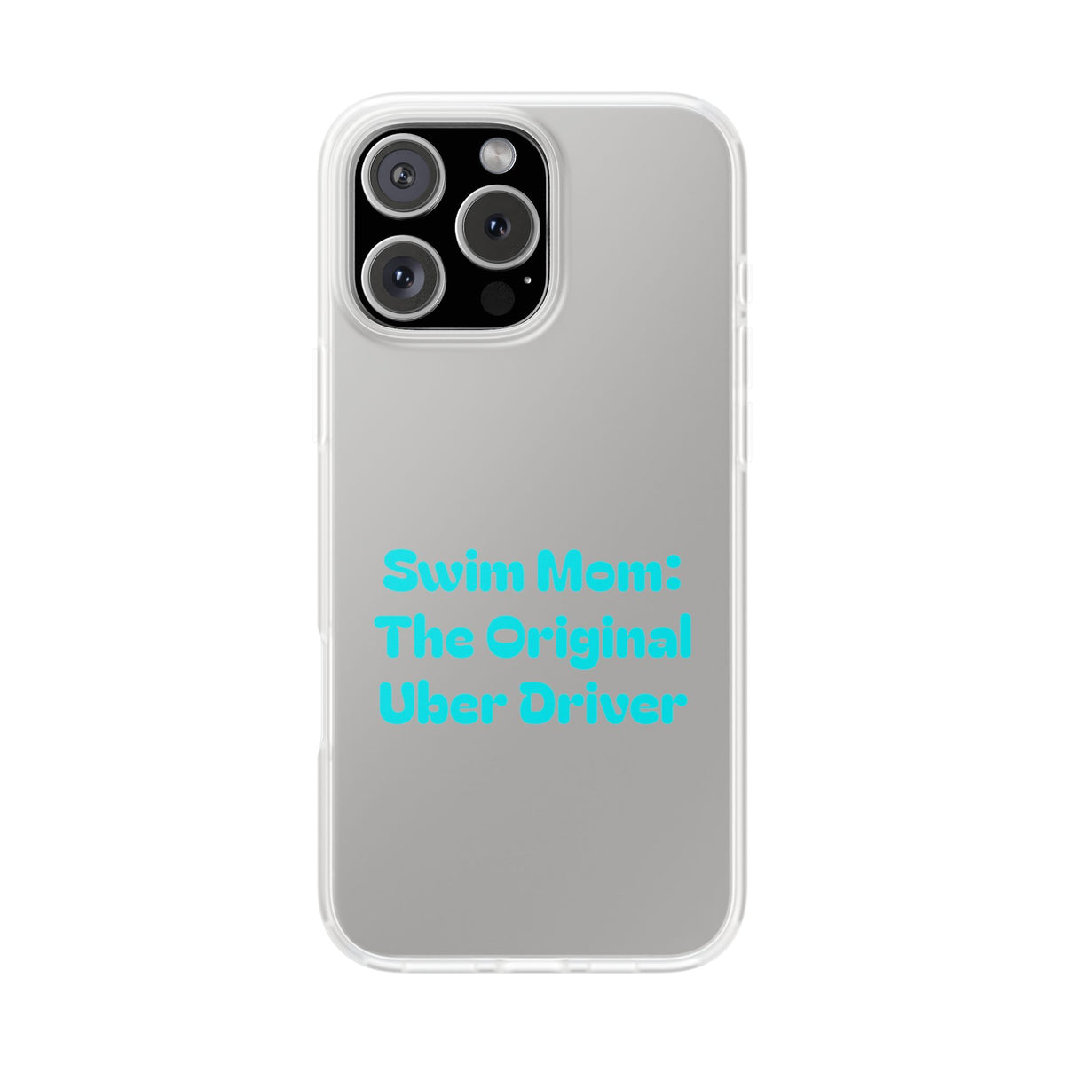 Swim Mom The Original Uber Driver Flexi Case | Clear Phone Case, Swim Team Parent