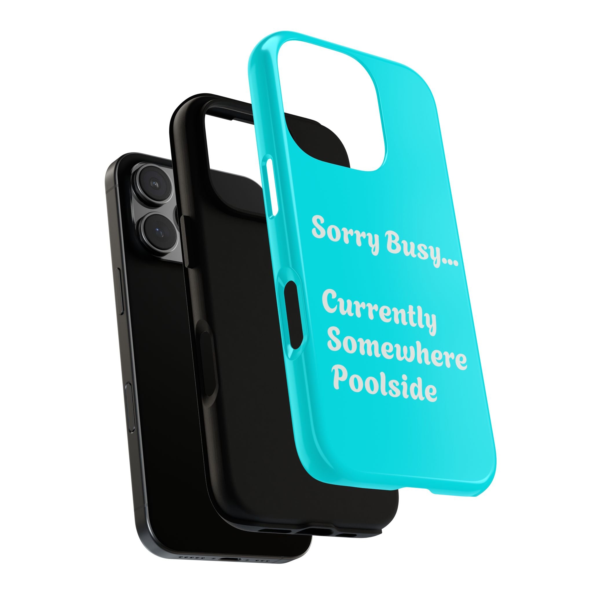 Sorry Busy Currently Somewhere Poolside Tough Phone Case | Turquoise, Summer Vacation Quote