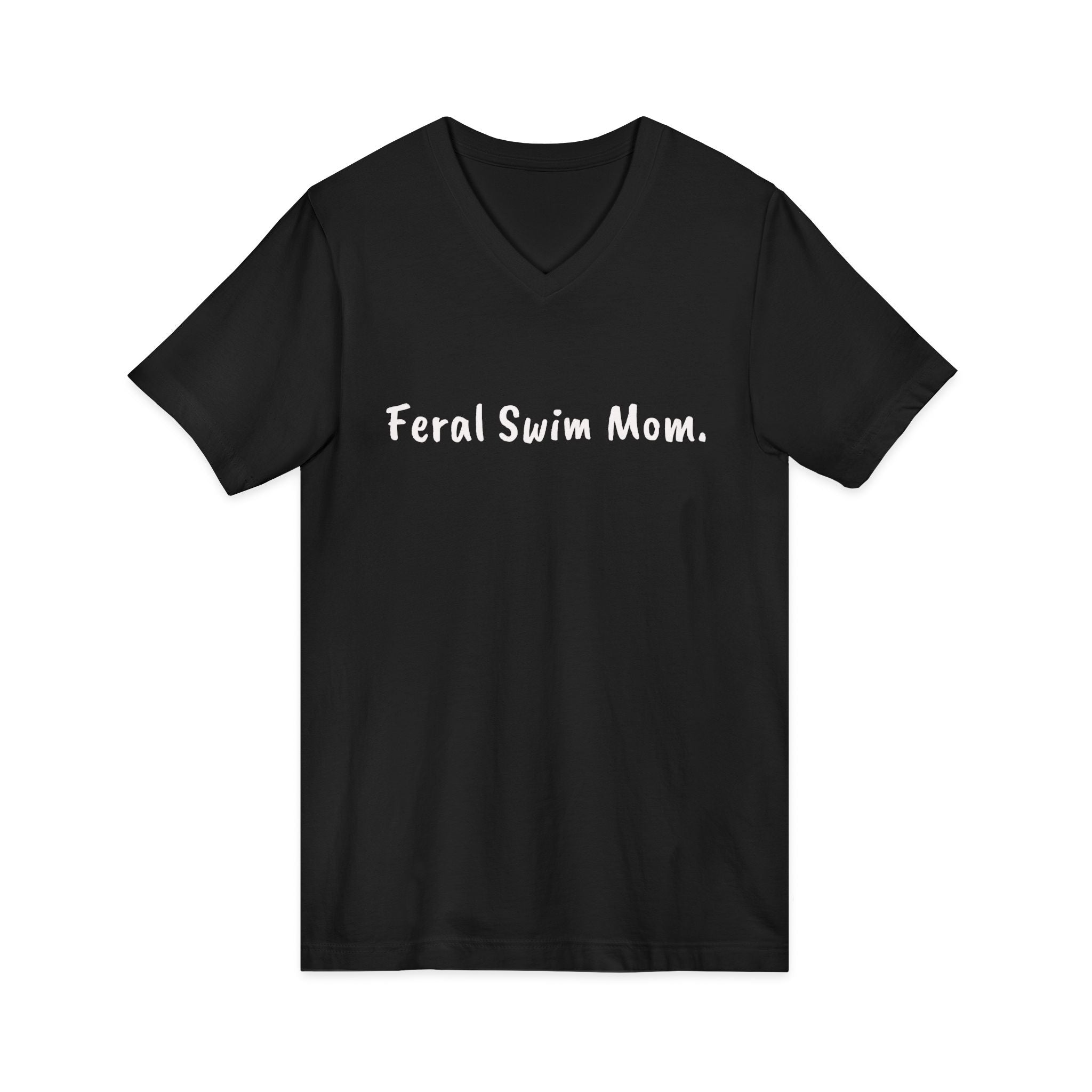 Feral Swim Mom V-Neck Tee — Funny Swim Team Mom Shirt for Pool Season