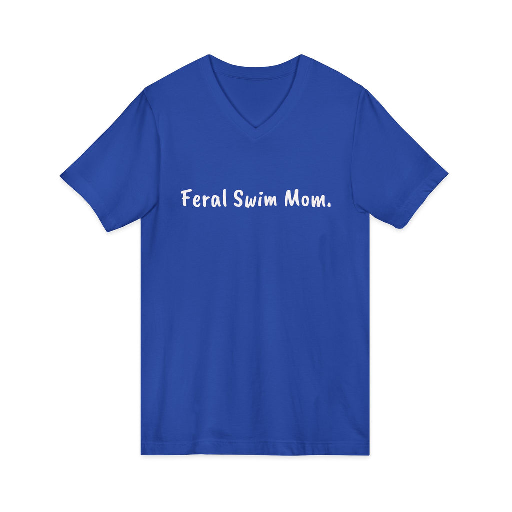 Feral Swim Mom V-Neck Tee — Funny Swim Team Mom Shirt for Pool Season