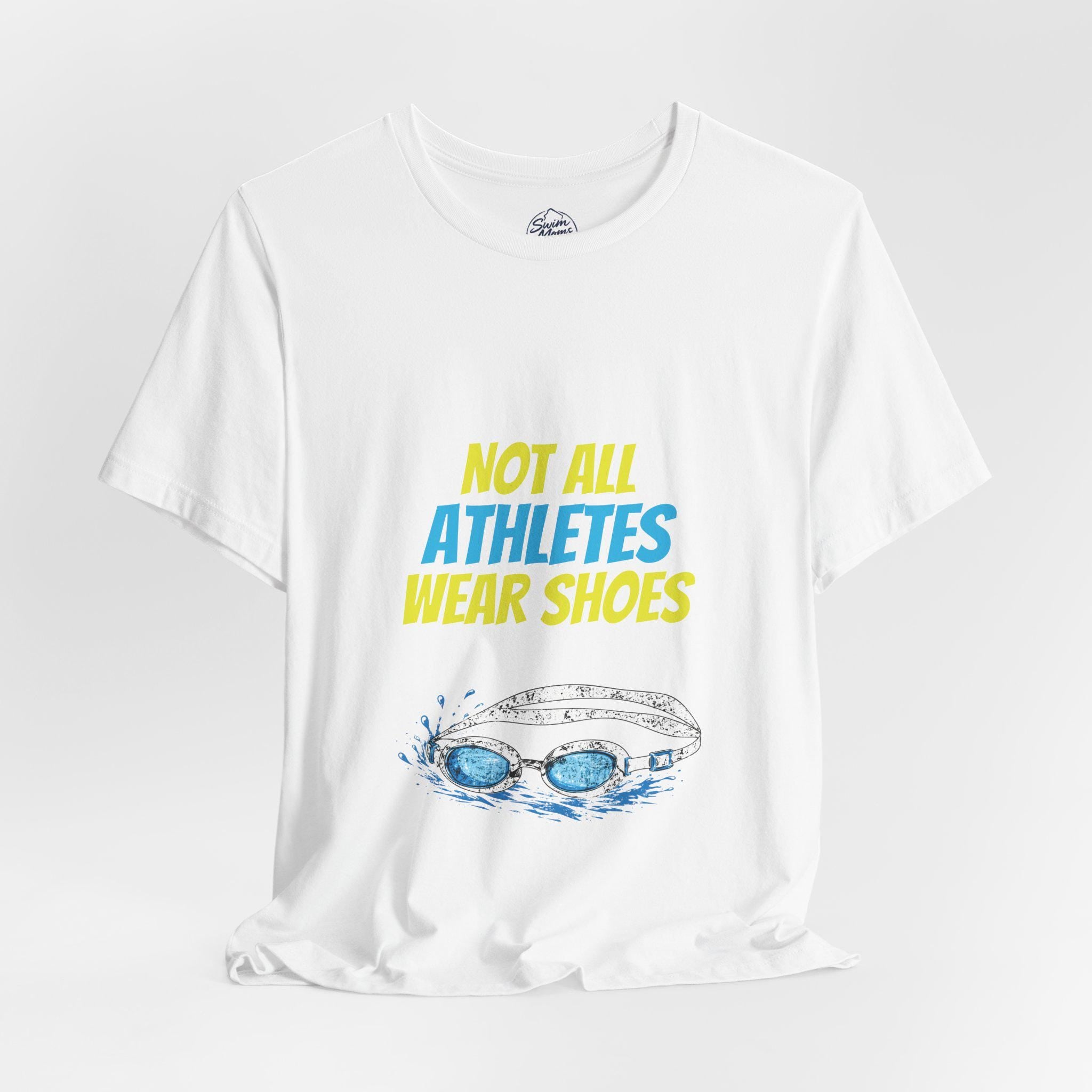 Swimming T-Shirt - "Not All Athletes Wear Shoes" Swim Goggles Tee