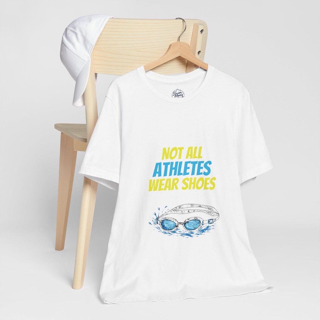 Swimming T-Shirt - "Not All Athletes Wear Shoes" Swim Goggles Tee